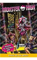 Monster High: Boo York, Boo York: The Junior Novel: A Monsterrific Musical! The Junior Novel