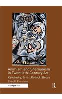 Animism and Shamanism in Twentieth-Century Art