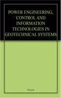 Power Engineering, Control And Information Technologies In Geotechnical Systems