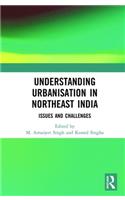 Understanding Urbanisation in Northeast India