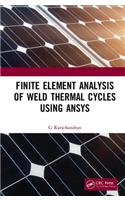 Finite Element Analysis of Weld Thermal Cycles Using ANSYS