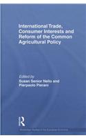 International Trade, Consumer Interests and Reform of the Common Agricultural Policy