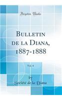 Bulletin de la Diana, 1887-1888, Vol. 4 (Classic Reprint)