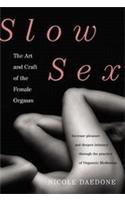 Slow Sex: The Art and Craft of the Female Orgasm: The Art and Craft of the Female Orgasm