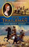 The Trailsman #361: Utah Deadly Double(361 Trailsman)