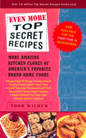 Even More Top Secret Recipes: More Amazing Kitchen Clones of America's Favorite Brand-Name Foods: A Cookbook(English)