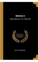 Battery A