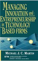 Managing Innovation and Entrepreneurship in Technology-Based Firms