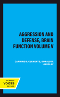 Aggression and Defense, Brain Function Volume V