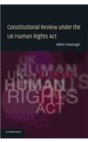 Constitutional Review Under the UK Human Rights ACT