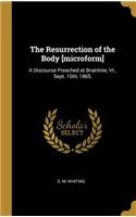 The Resurrection of the Body [microform]