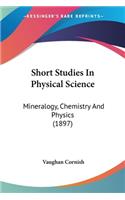 Short Studies In Physical Science