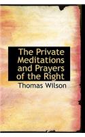 The Private Meditations and Prayers of the Right
