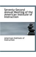 Seventy-Second Annual Meeting of the American Institute of Instruction