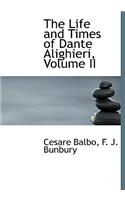 The Life and Times of Dante Alighieri, Volume II