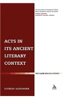 Acts in its Ancient Literary Context