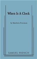 When Is A Clock: (English)