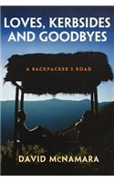 Loves, Kerbsides and Goodbyes: A Backpacker's Road