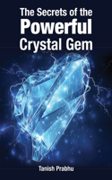 The Secrets of the Powerful Crystal Gem