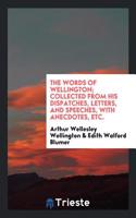 THE WORDS OF WELLINGTON; COLLECTED FROM