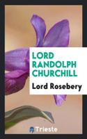 Lord Randolph Churchill