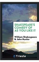 Shakspeare's Comedy of as You Like It