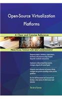 Open-Source Virtualization Platforms A Clear and Concise Reference
