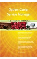 System Center Service Manager A Complete Guide - 2020 Edition