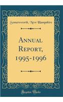 Annual Report, 1995-1996 (Classic Reprint)