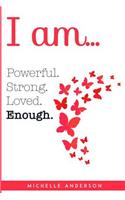 I Am...