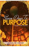 Seven Days To Purpose