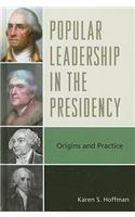 Popular Leadership in the Presidency: Origins and Practice