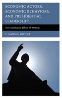 Economic Actors, Economic Behaviors, and Presidential Leadership