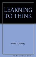 LEARNING TO THINK