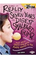 Does It Really Take Seven Years to Digest Swallowed Gum?