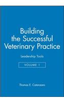 Building the Successful Veterinary Practice, Leadership Tools