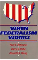 When Federalism Works