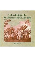 Colonial Life and the Revolutionary War in New York