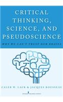 Critical Thinking, Science, and Pseudoscience