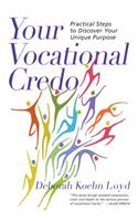 Your Vocational Credo – Practical Steps to Discover Your Unique Purpose