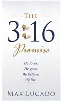 The 3:16 Promise: He Loves.  He Gives.  We Believe.  We Live.