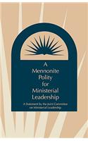 A Mennonite Polity for Ministerial Leadership