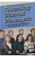 Teaching Choral Concepts