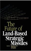 Future of Land-Based Strategic Missles