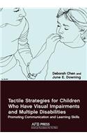 Tactile Strategies for Children Who Have Visual Impairments and Multiple Disabilities