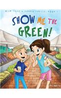 Show Me the Green! Coloring Book