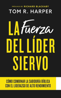 La Fuerza Del Líder Siervo