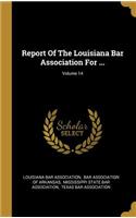 Report Of The Louisiana Bar Association For ...; Volume 14