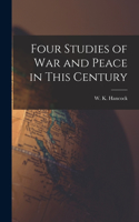 Four Studies of War and Peace in This Century