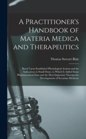 Practitioner's Handbook of Materia Medica and Therapeutics